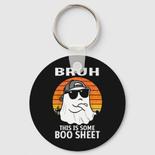 Bruh This Is Some Boo Sheet Ghost Halloween Men Key Ring