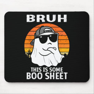 Bruh This Is Some Boo Sheet Ghost Halloween Men Mouse Mat