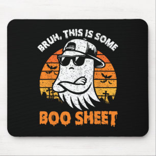 Bruh This Is Some Boo Sheet Ghost Halloween Men Wo Mouse Mat