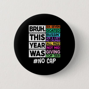 Bruh this year was 67 goated cap last day of 6 cm round badge