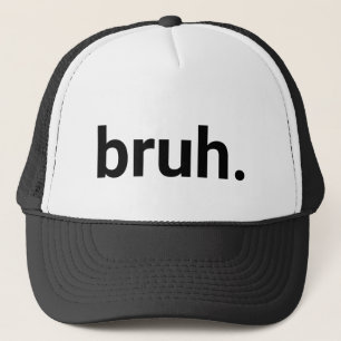 Bruh. Trucker Hat