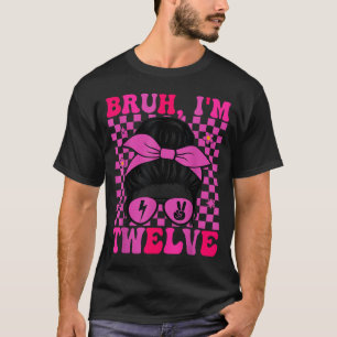 Bruh twelve 12 12th birthday girls groovy 12 years T-Shirt