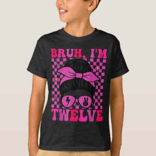 Bruh twelve 12 12th birthday girls groovy 12 years T-Shirt
