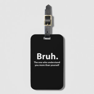 Bruh Typography Bruh  Luggage Tag