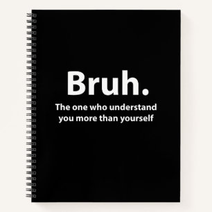 Bruh Typography Bruh Notebook