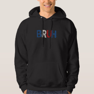 Bruh USA Patriot Bro Dude Greeting Slang Funny Mem Hoodie