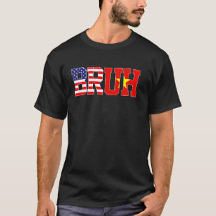 Bruh USA Vietnam Country Flag American Vietnamese  T-Shirt