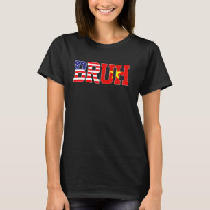 Bruh USA Vietnam Country Flag American Vietnamese  T-Shirt