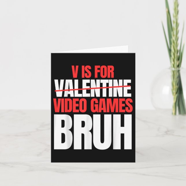 Bruh V Is For Video Games Valentines Day Kids Boy  Card (Front)