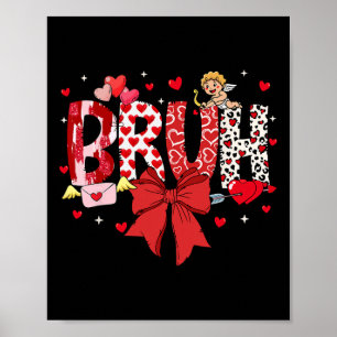Bruh Valentine Cupid Meme Coquette Bow Bro Greetin Poster