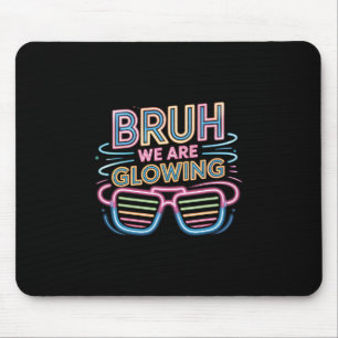 Bruh We Are Glowing In My Glowing Era Hello Summer Mouse Mat