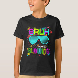 Bruh We Are Glowing In My Glowing Era Hello Summer T-Shirt
