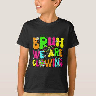 Bruh We Are Glowing In My Glowing Era Hello Summer T-Shirt