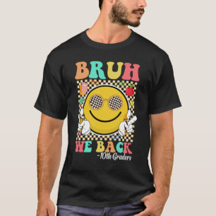 Bruh We Back 10th Graders Cute Groovy Smile Face T-Shirt
