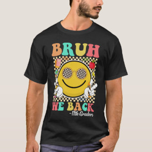 Bruh We Back 11th Graders Cute Groovy Smile Face T-Shirt