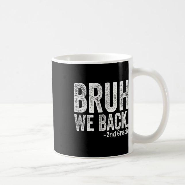 Bruh We Back 2nd Grade Back To School Second Grade Coffee Mug (Right)