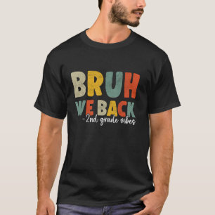Bruh We Back 2nd grade Back To School Teacher Boys T-Shirt