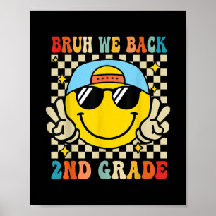 Bruh We Back 2nd Grade First Day Of School Back To Poster