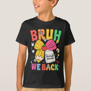 Bruh We Back 2nd Grade Pencil Bow Back To School B T-Shirt