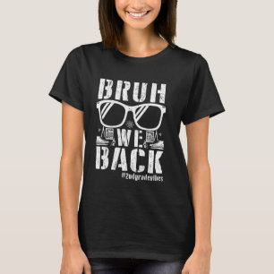Bruh We Back 2nd Grade Vibes 1st Day of School Sec T-Shirt