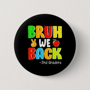 Bruh We Back 2nd Graders First Day Of School Back 6 Cm Round Badge