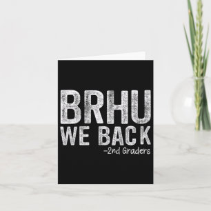 Bruh We Back 2nd Graders First Day Of School Back Card