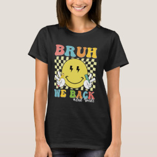 Bruh We Back 2nd Graders Smile Face 1st Day of Sec T-Shirt