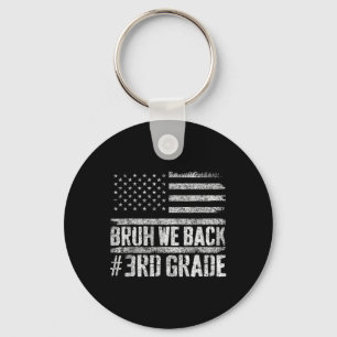 Bruh We Back 3rd Grade 4th Of July Back To School  Key Ring