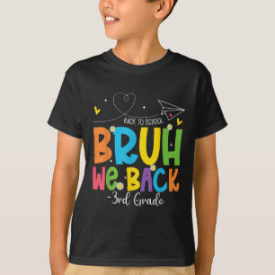 Bruh We Back 3rd Grade Back To School Third Grade T-Shirt