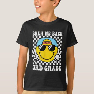 Bruh We Back 3rd Grade First Day Of School Back To T-Shirt