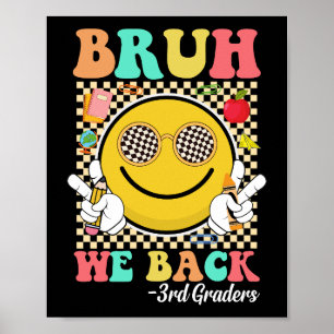Bruh We Back 3rd Graders Cute Groovy Smile Face Poster