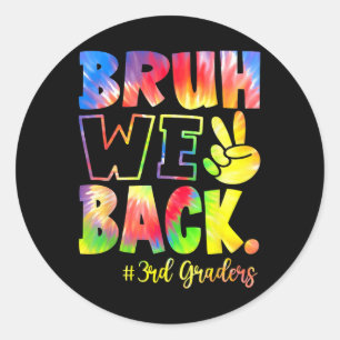 Bruh We Back 3rd Graders Third Grade Back To Schoo Classic Round Sticker