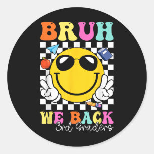 Bruh We Back 3rd Graders Third Grade Retro Back To Classic Round Sticker