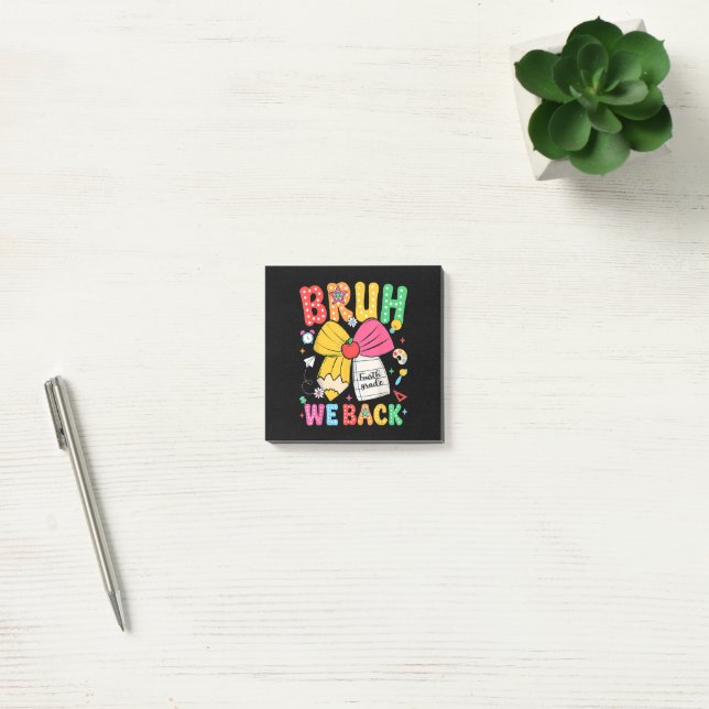 Bruh We Back 4th Grade Back to School Fourth Grade Post-it Notes (Office)