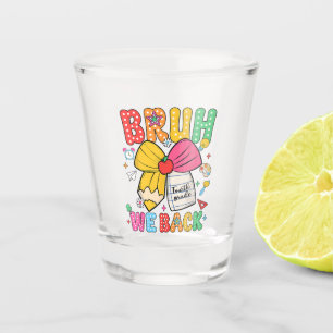 Bruh We Back 4th Grade Back to School Fourth Grade Shot Glass