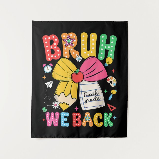 Bruh We Back 4th Grade Back to School Fourth Grade Tapestry (Front)