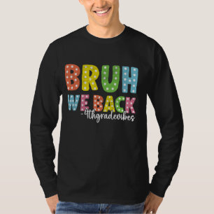 Bruh We Back 4th grade Back To School Teacher Boys T-Shirt