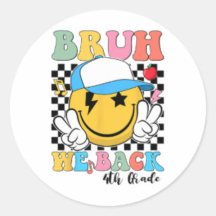Bruh We Back 4th Grade Back To School Teacher Stud Classic Round Sticker