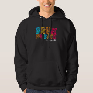 Bruh We Back 4th Grade Teacher First Day of School Hoodie
