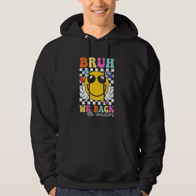 Bruh We Back 4th Graders Kids Girls Teachers Back  Hoodie (Front)