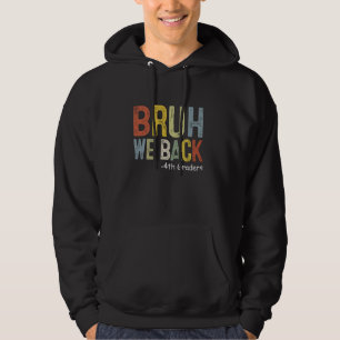 Bruh We Back 4th Graders Retro Back To School Teac Hoodie
