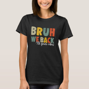 Bruh We Back 5th grade Back To School Teacher Boys T-Shirt