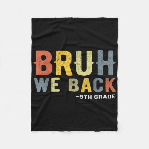 Bruh We Back 5th Grade Back To School Teacher Fift Fleece Blanket