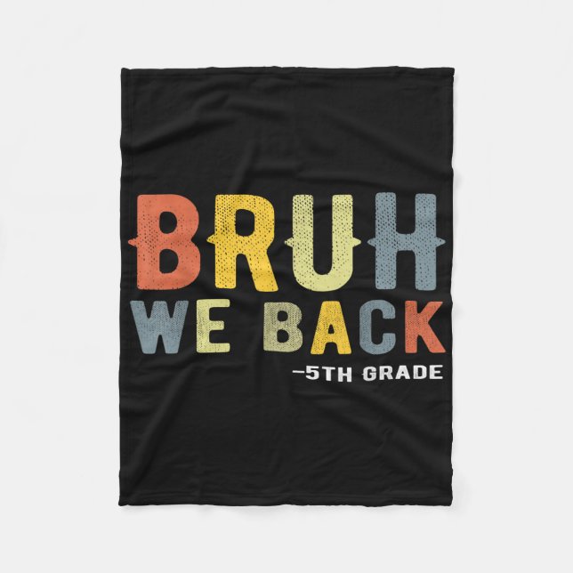 Bruh We Back 5th Grade Back To School Teacher Fift Fleece Blanket (Front)