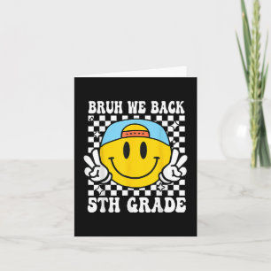 Bruh We Back 5th Grade First Day Of School Back To Card