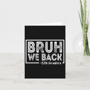 Bruh We Back 5th Grade Funny Back To School Fifth  Card
