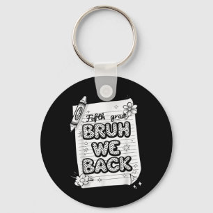 Bruh We Back 5th Grade Funny Back To School Kids B Key Ring