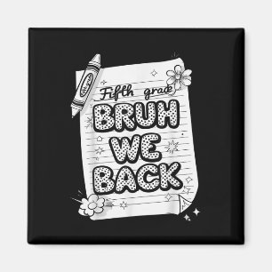 Bruh We Back 5th Grade Funny Back To School Kids B Magnet