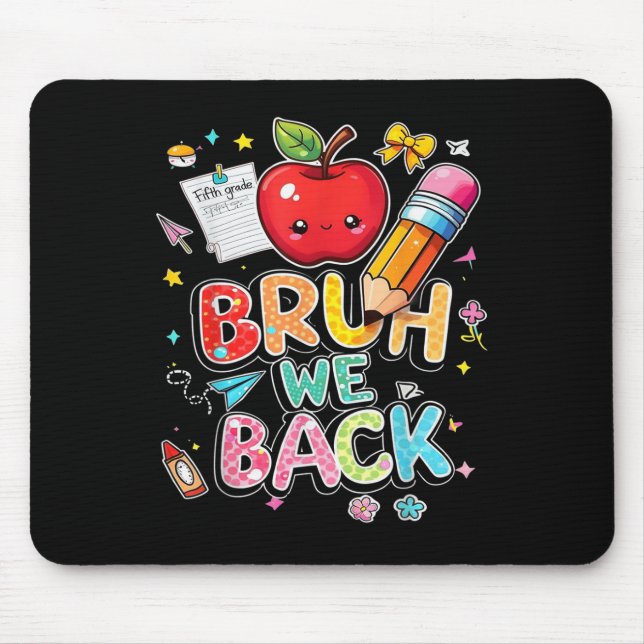 Bruh We Back 5th Grade Funny Back To School Kids B Mouse Mat (Front)
