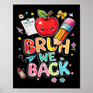 Bruh We Back 5th Grade Funny Back To School Kids B Poster